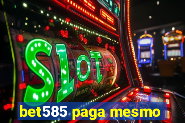 bet585 paga mesmo